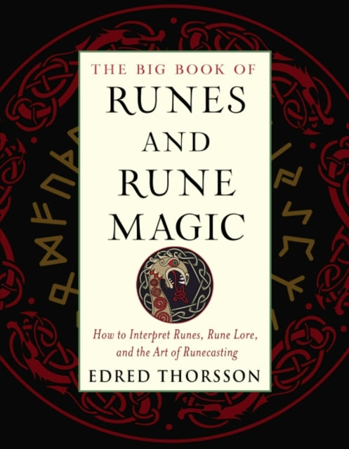 Big Book of Runes and Rune Magic: How to Interpret Runes, Rune Lore ...