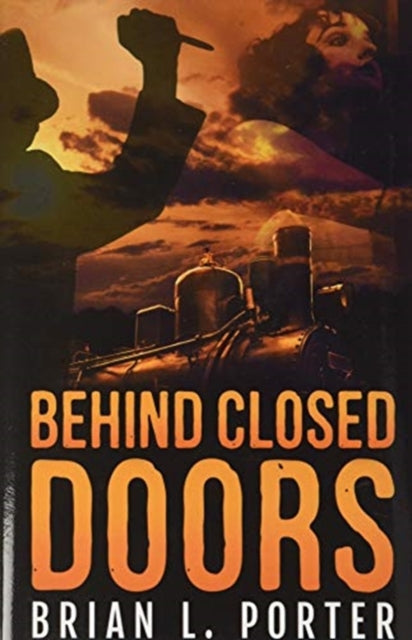 Behind Closed Doors: Premium Hardcover Edition