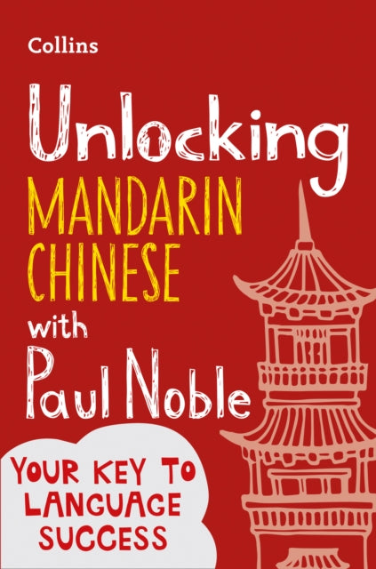 Unlocking Mandarin Chinese with Paul Noble