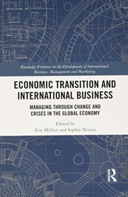 Economic Transition and International Business: Managing Through Change and Crises in the Global Economy