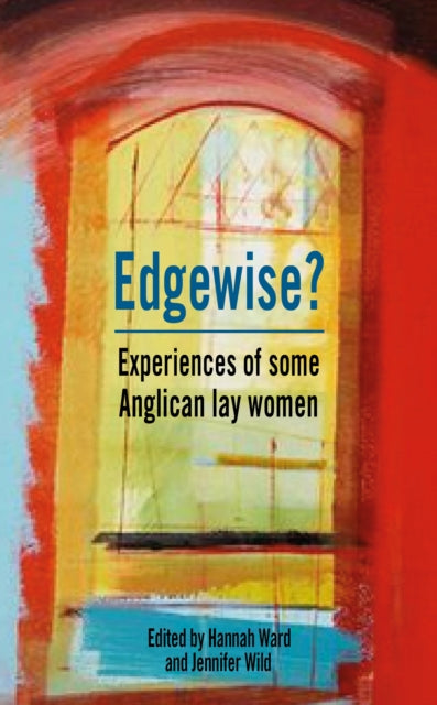 Edgewise?: Experiences of some Anglican lay women