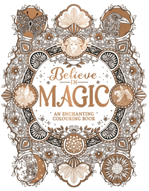 Believe in Magic: An Enchanting Colouring Book