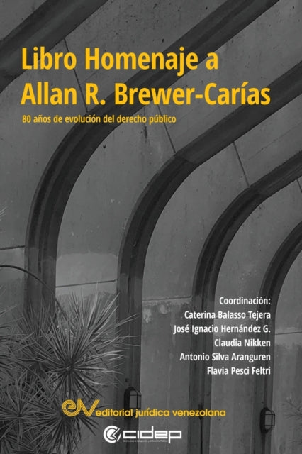 LIBRO HOMENAJE A ALLAN R. BREWER-CARIAS. 80 anos en la evolucion del derecho publico