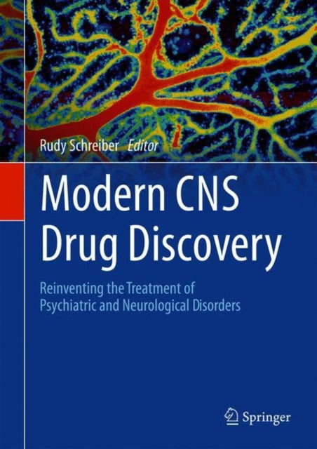 Modern CNS Drug Discovery: Reinventing the Treatment of Psychiatric and Neurological Disorders