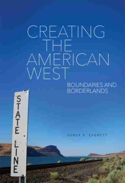 Creating the American West: Boundaries and Borderlands