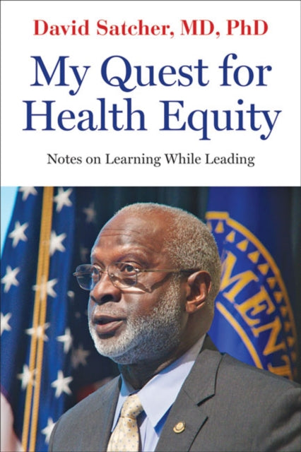 My Quest for Health Equity: Notes on Learning While Leading
