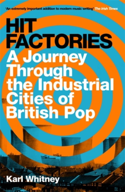 Hit Factories: A Journey Through the Industrial Cities of British Pop