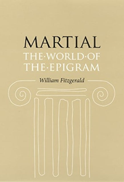 Martial: The World of the Epigram