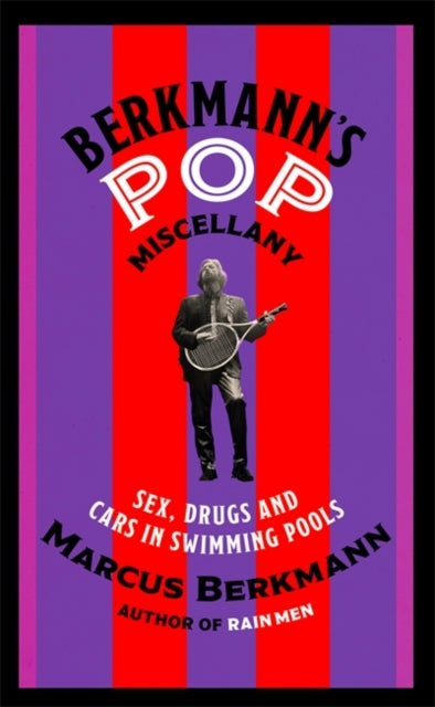 Berkmann's Pop Miscellany: Sex, Drugs and Cars in Swimming Pools