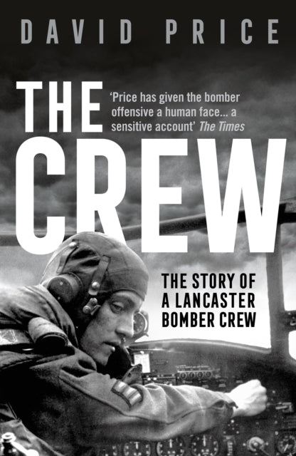 Crew: The Story of a Lancaster Bomber Crew