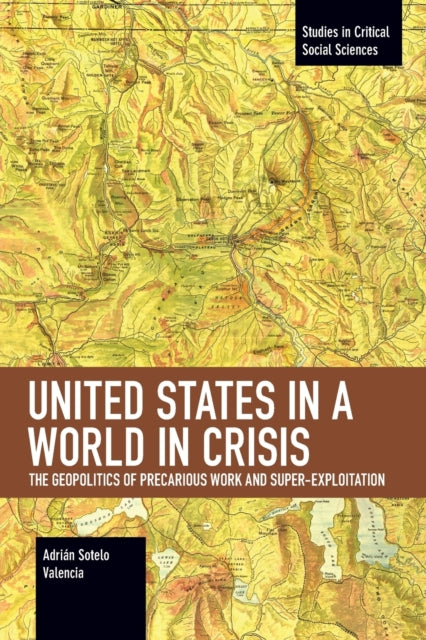 United States in a World in Crisis: The Geopolitics of Precarious Work and Super-Exploitation