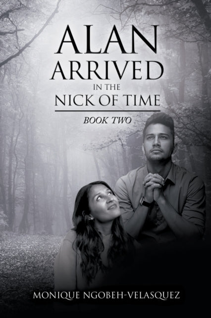Alan Arrived in the Nick of Time: Book Two