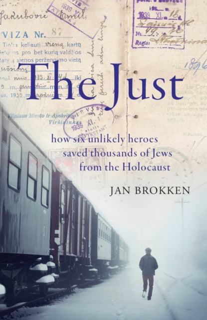 Just: how six unlikely heroes saved thousands of Jews from the Holocaust