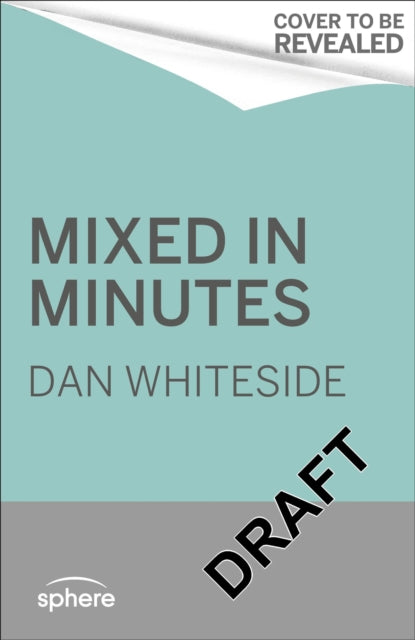 Mixed in Minutes: 50 quick and easy cocktails to make at home