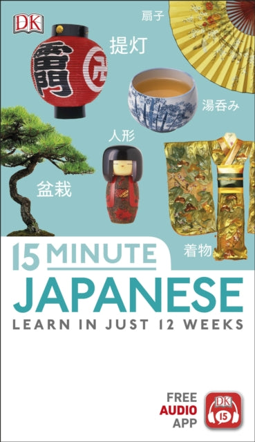 15-Minute Japanese: Learn in just 12 weeks
