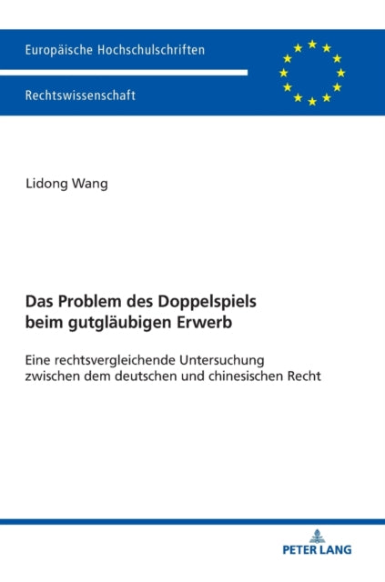 Problem des Doppelspiels beim gutglaubigen Erwerb; Eine rechtsvergleichende Untersuchung zwischen dem deutschen und chinesischen Recht