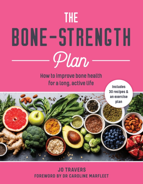 Bone-strength Plan: How to increase bone health to live a long, active life