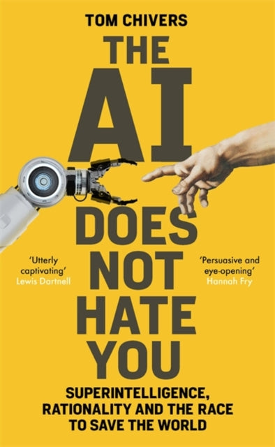 AI Does Not Hate You: Superintelligence, Rationality and the Race to Save the World