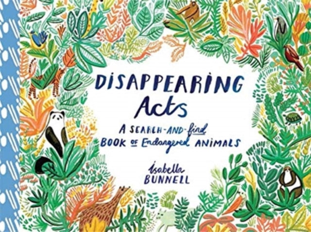 Disappearing Acts: A Search-and-Find Book of Endangered Animals