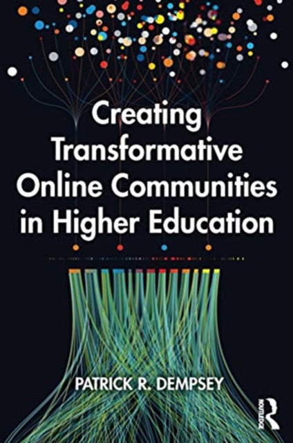 Creating Transformative Online Communities in Higher Education