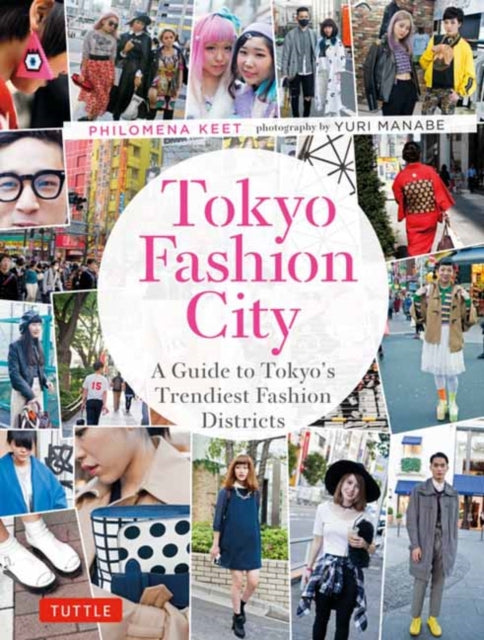 Tokyo Fashion City: A Detailed Guide to Tokyo's Trendiest Fashion Districts