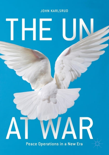 UN at War: Peace Operations in a New Era