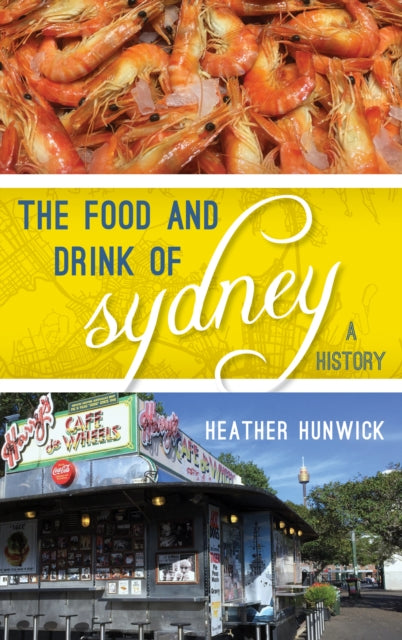 Food and Drink of Sydney: A History