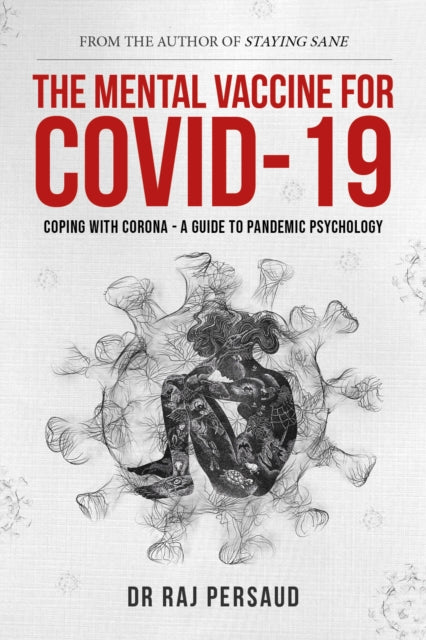 Mental Vaccine for Covid-19: Coping With Corona - A Guide To Pandemic Psychology