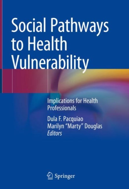 Social Pathways to Health Vulnerability: Implications for Health Professionals