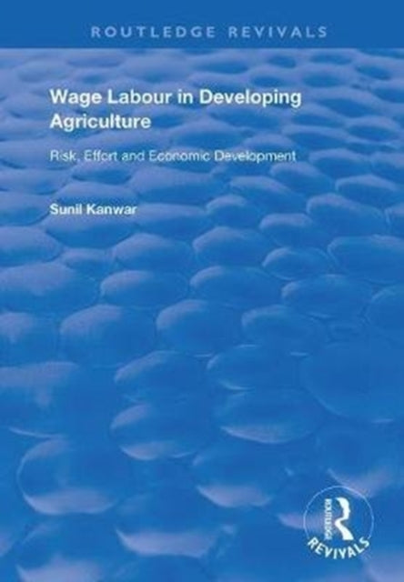Wage Labour in Developing Agriculture: Risk, Effort and Economic Development