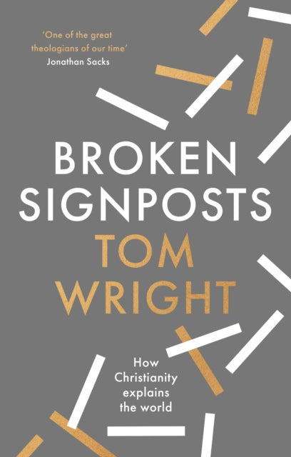 Broken Signposts: How Christianity Makes Sense of the World