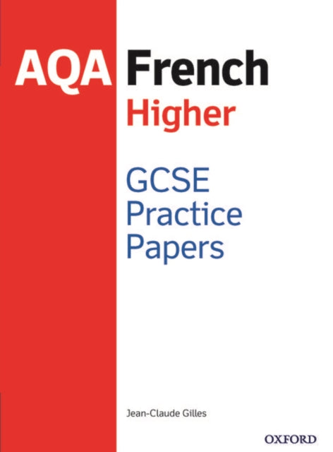 GCSE French Higher Practice Papers AQA - Exam Revision Practice 9-1: With all you need to know for your 2021 assessments