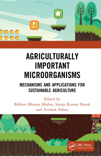 Agriculturally Important Microorganisms: Mechanisms and Applications for Sustainable Agriculture