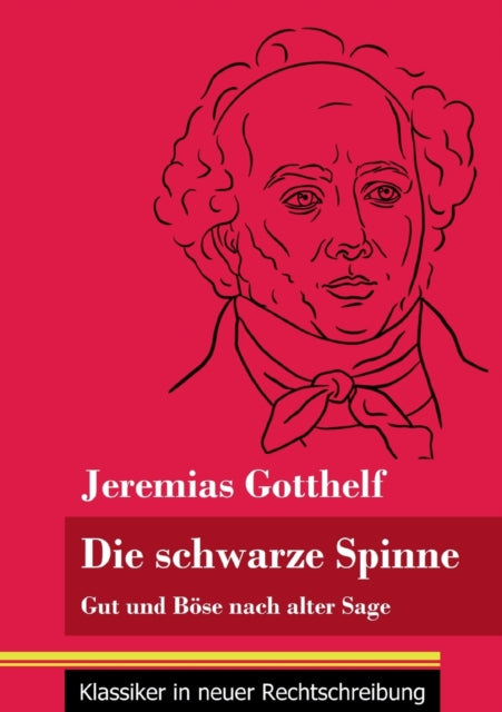 Die schwarze Spinne: Gut und Boese nach alter Sage (Band 90, Klassiker in neuer Rechtschreibung)