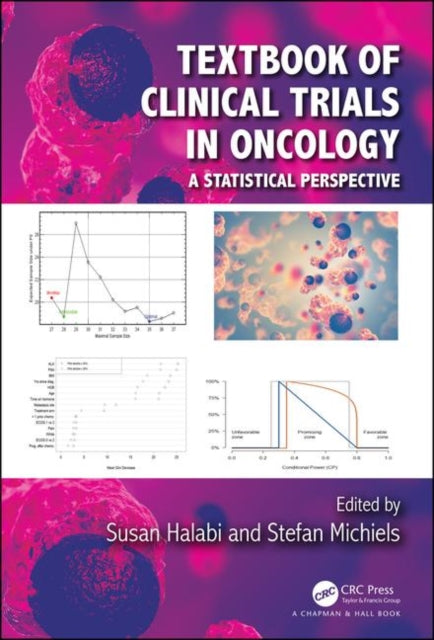 Textbook of Clinical Trials in Oncology: A Statistical Perspective