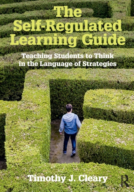 Self-Regulated Learning Guide: Teaching Students to Think in the Language of Strategies