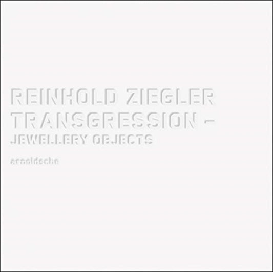 Reinhold Ziegler: Transgression