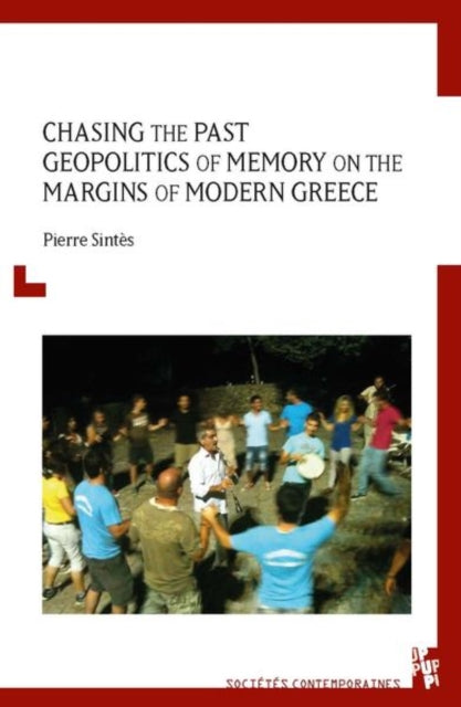 Chasing the Past: Geopolitics of Memory on the Margins of Modern Greece
