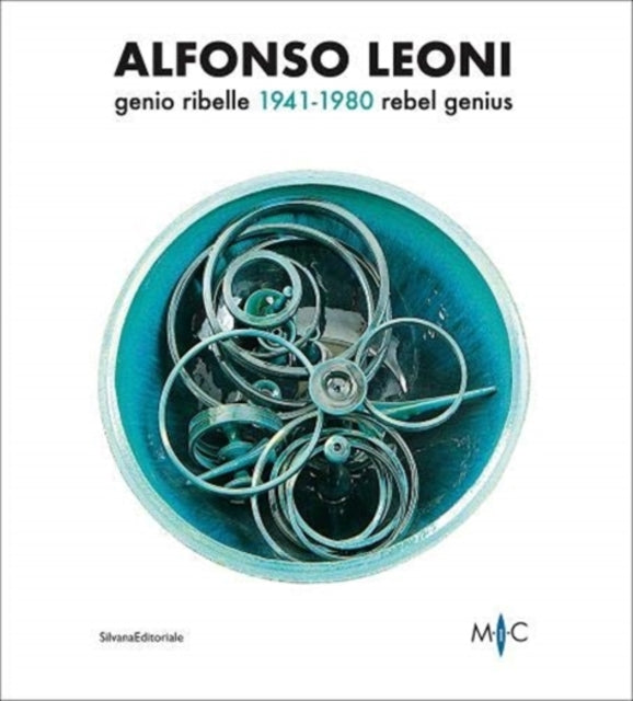 Alfonso Leoni: Rebel Genius. 1941-1980