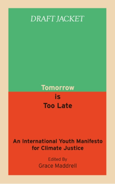 Tomorrow Is Too Late: A Youth Manifesto for Climate Justice