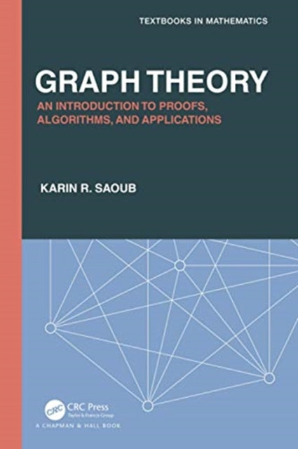 Graph Theory: An Introduction to Proofs, Algorithms, and Applications