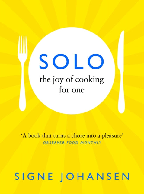 Solo: The Joy of Cooking for One