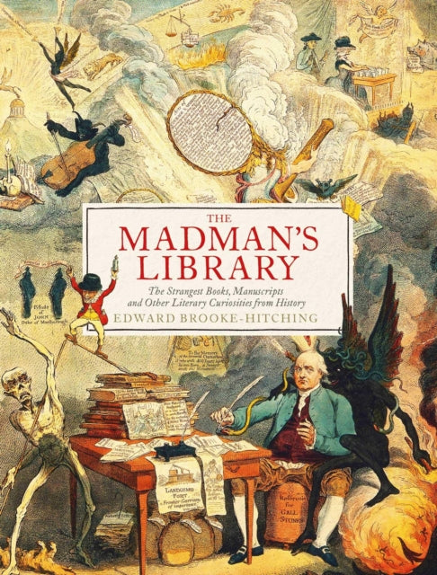 Madman's Library: The Greatest Curiosities of Literature