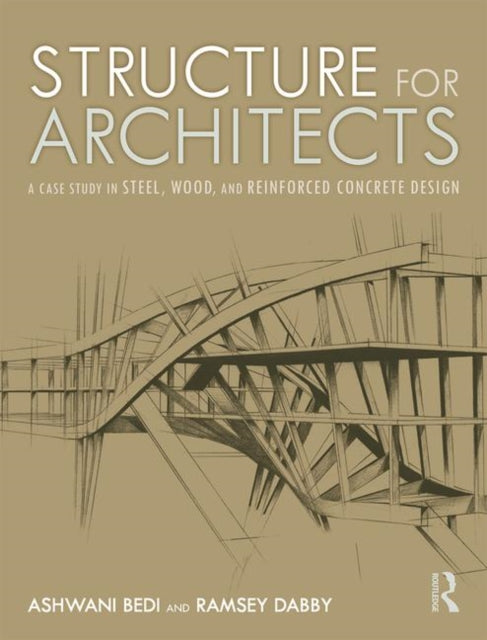 Structure for Architects: A Case Study in Steel, Wood, and Reinforced Concrete Design