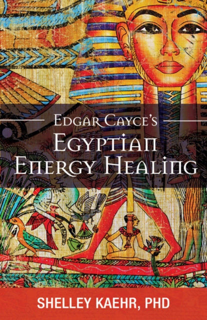 Edgar Cayce's Egyptian Energy Healing