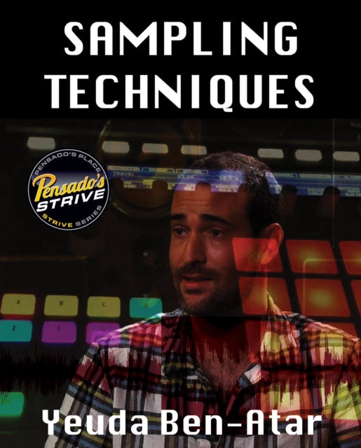 Sampling Techniques: Pensado's Strive Education Series