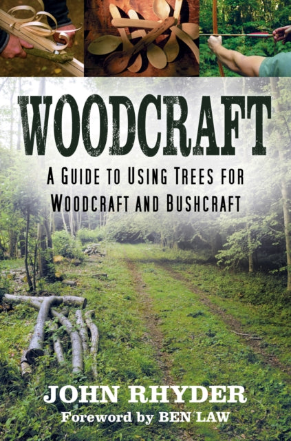 Woodcraft: A Guide to Using Trees for Woodcraft and Bushcraft