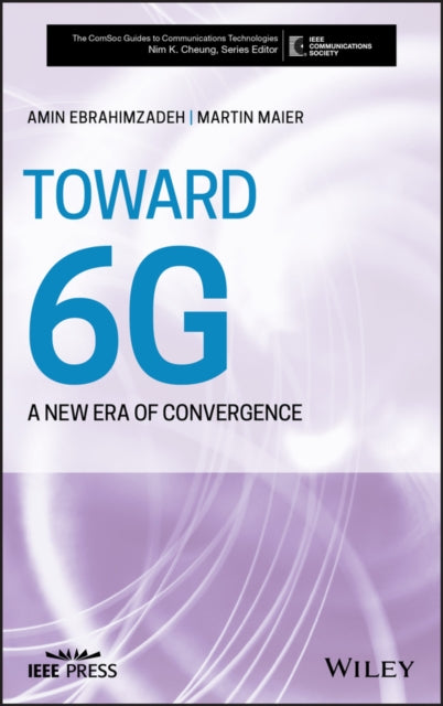 Toward 6G: A New Era of Convergence