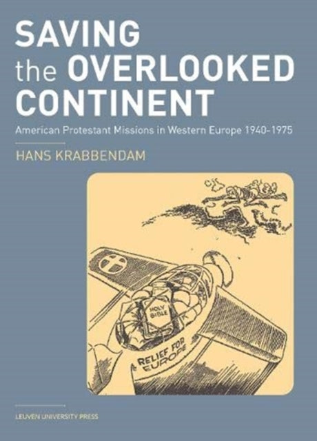 Saving the Overlooked Continent: American Protestant Missions in Western Europe, 1940-1975