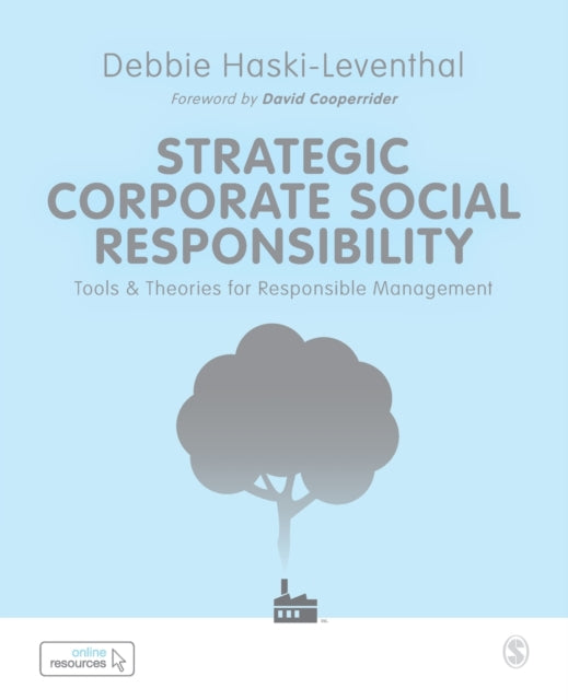 Strategic Corporate Social Responsibility: Tools and Theories for Responsible Management